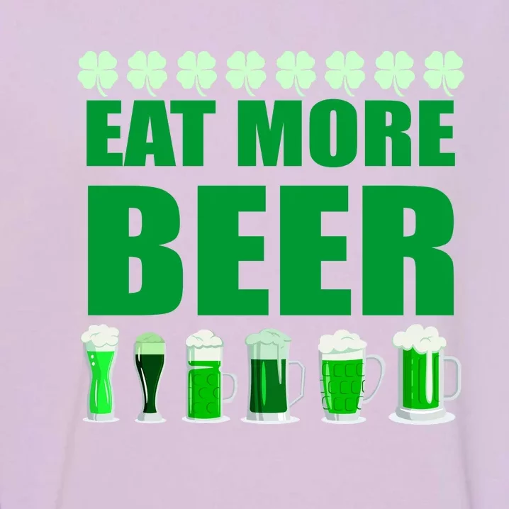 Eat More Beer St. Patrick's Day Irish Clover Green Beer Garment-Dyed Sweatshirt