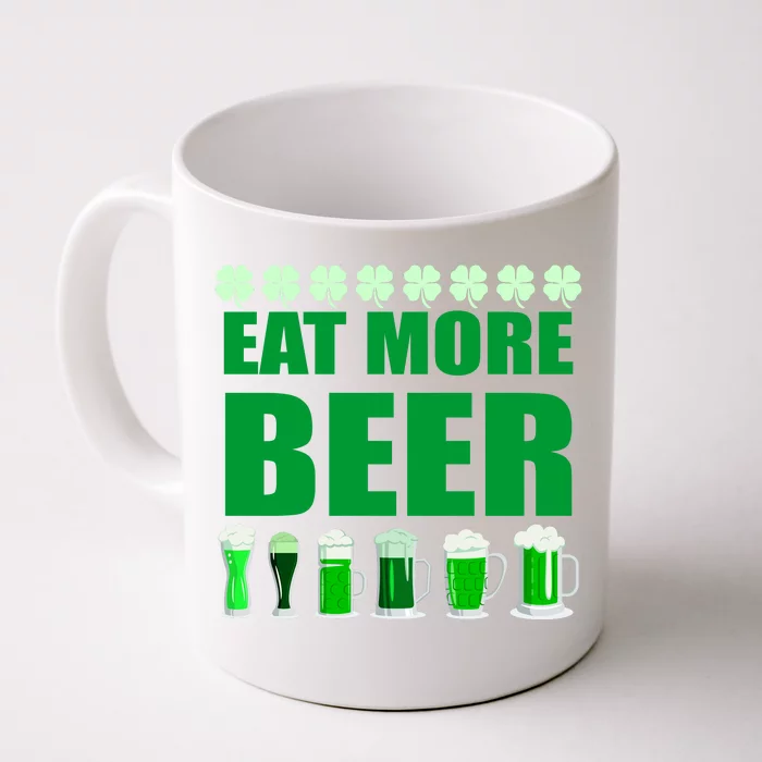 Eat More Beer St. Patrick's Day Irish Clover Green Beer Front & Back Coffee Mug