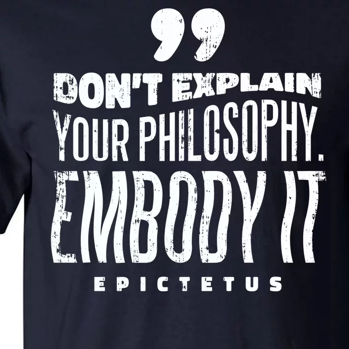 Embody Your Philosophy Tall T-Shirt