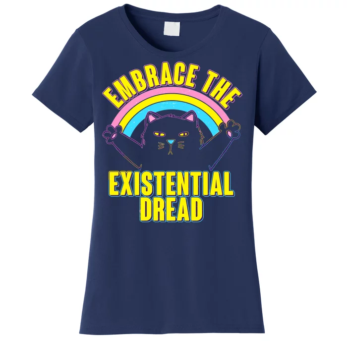 Embrace The Existential Dread Cat Women's T-Shirt