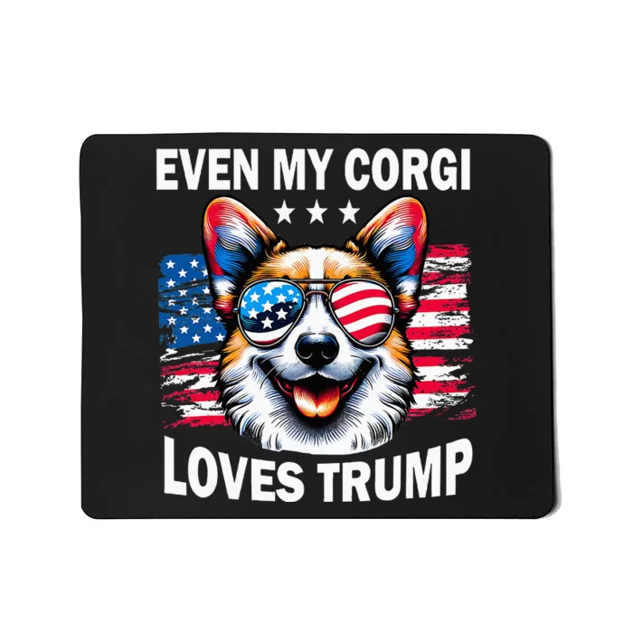 Even My Corgi Loves Trump Trump Supporter Mousepad