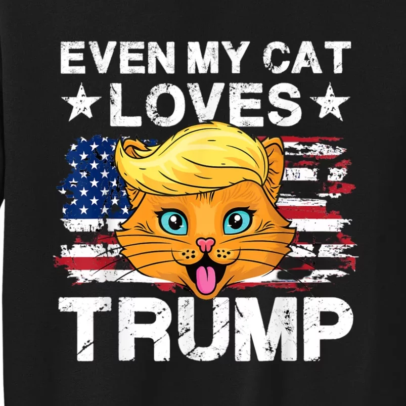 Even My Cat Loves Trump Usa Flag Election Trump Support Tall Sweatshirt