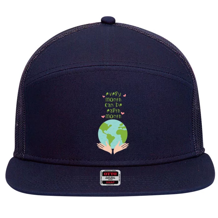 'Every Month Can Be Earth Month' Environt Awareness Gift Cute Gift 7 Panel Mesh Trucker Snapback Hat