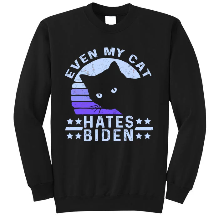 Even My Cat Hates Biden Funny Anti Biden Tall Sweatshirt