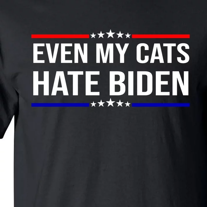 Even My Cats Hate Biden Funny Anti Biden FJB Tall T-Shirt