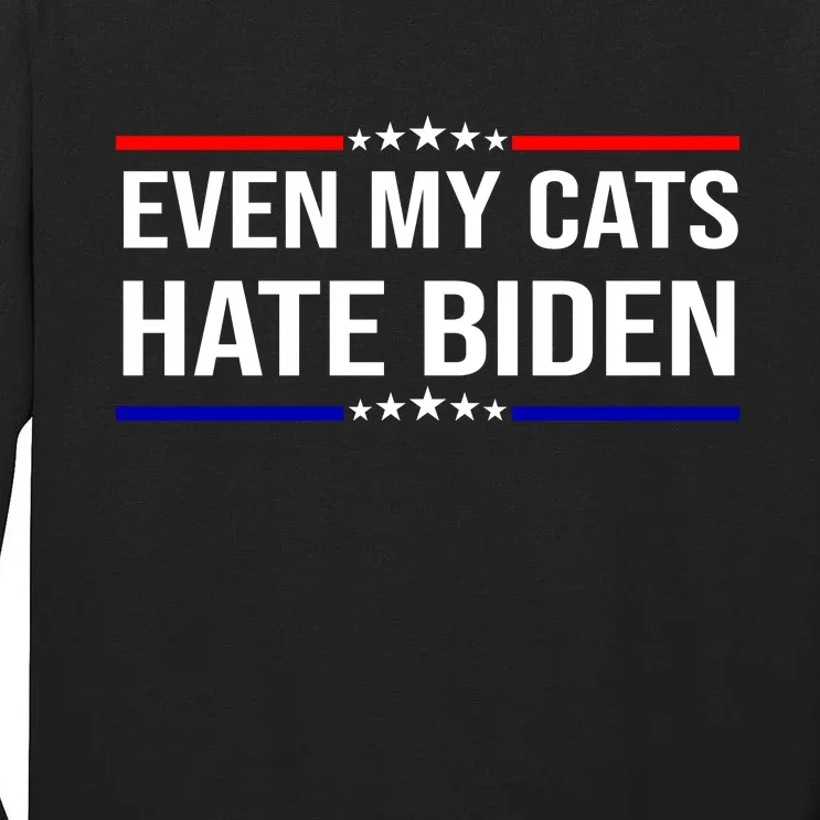 Even My Cats Hate Biden Funny Anti Biden FJB Tall Long Sleeve T-Shirt