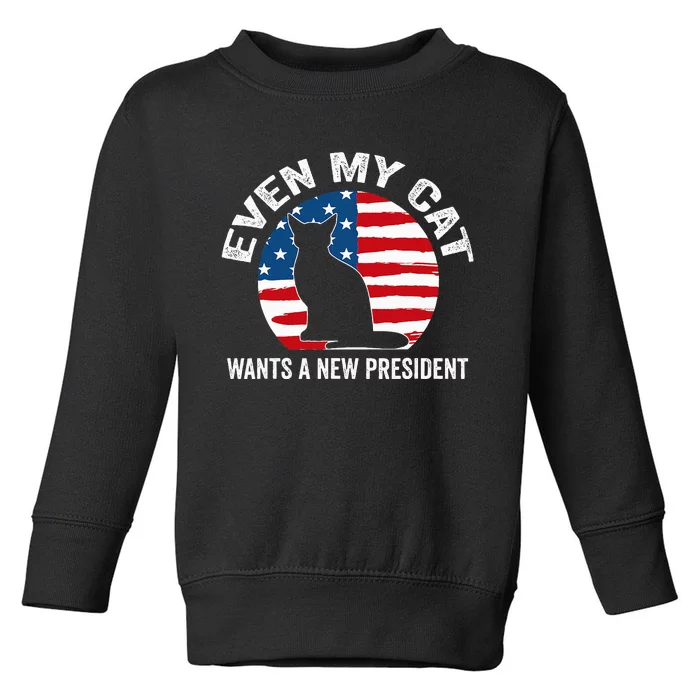 Even My Cat Wants A New President Toddler Sweatshirt