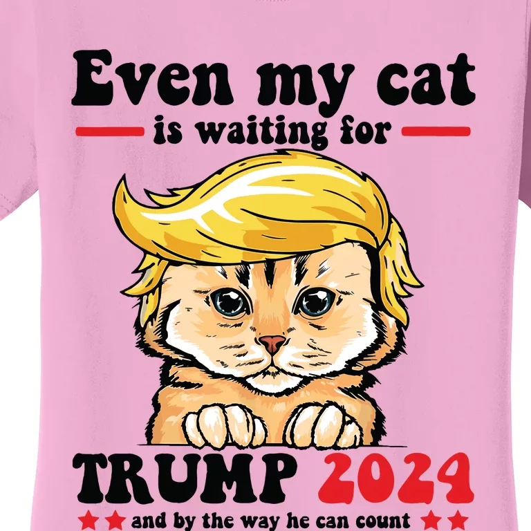 Even My Cat Is Waiting For Trump 2024 Women's T-Shirt