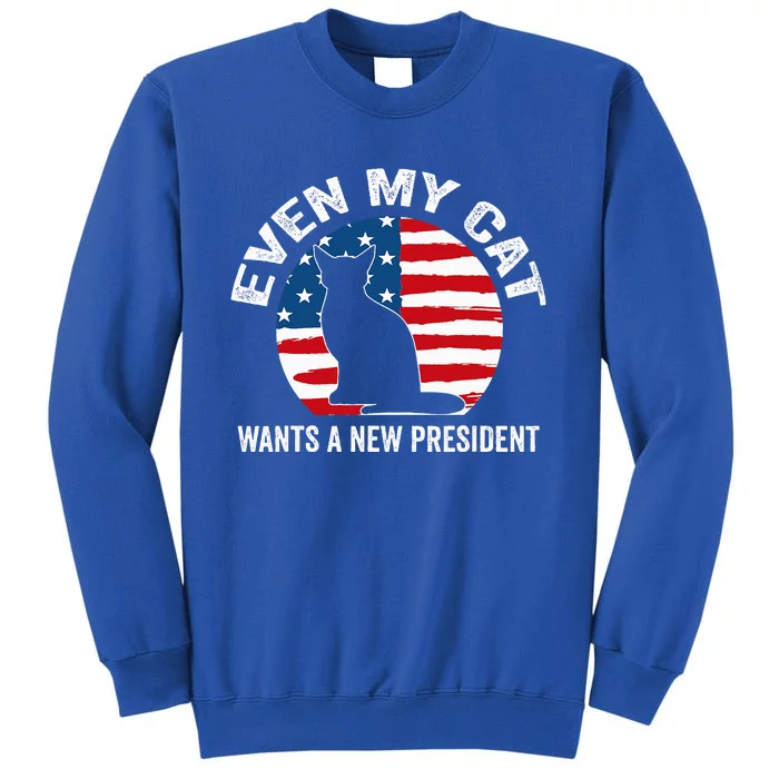 Even My Cat Wants A New President Tall Sweatshirt