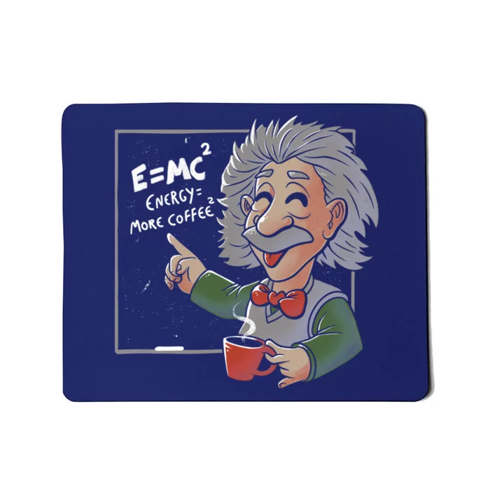 Energy = More Coffee Funny Einstein Theory Mousepad