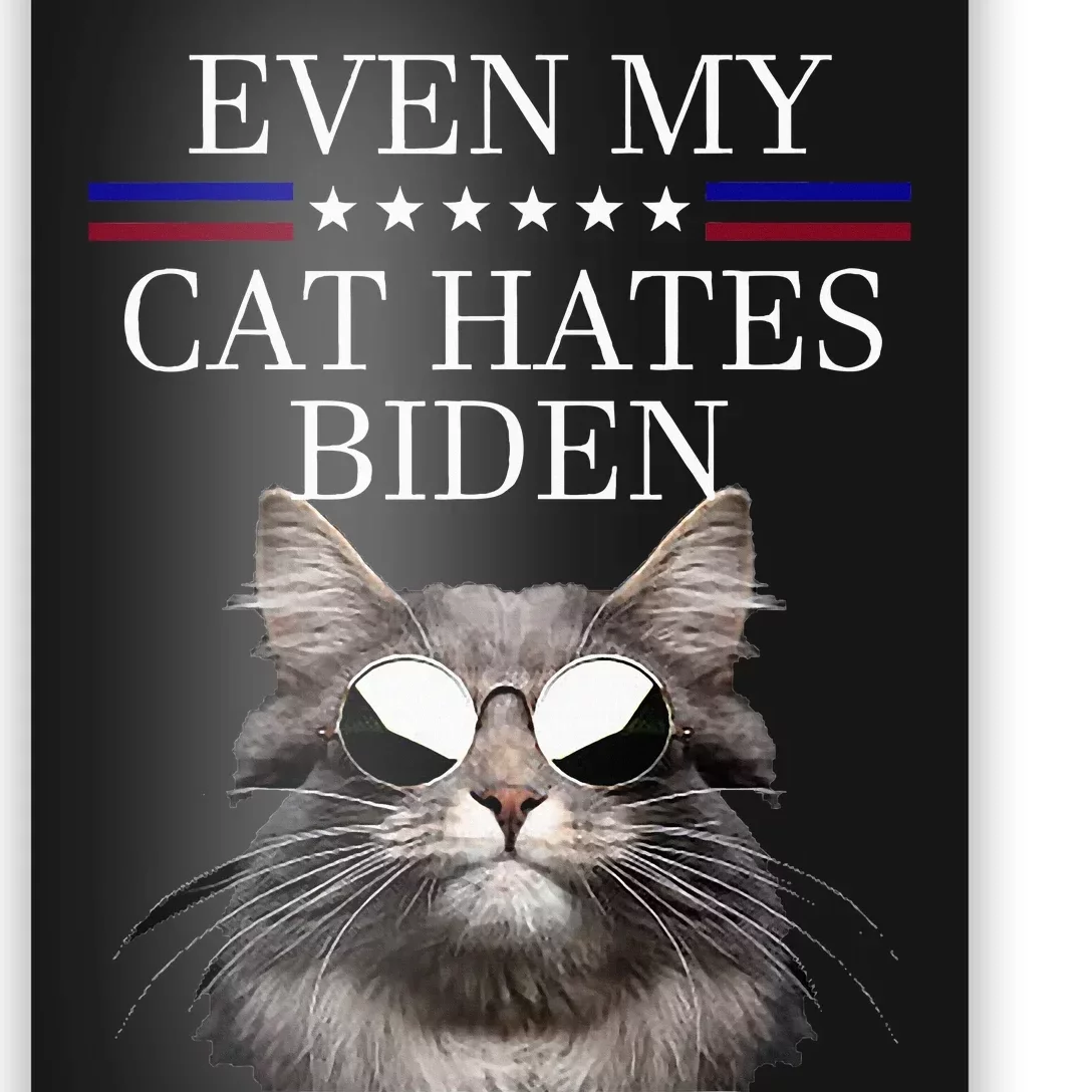 Even My Cat Hates Biden Poster