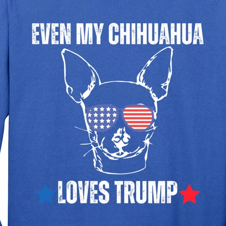 Even My Chihuahua Dog Loves Trump The Felon 2024 Us Election Funny Gift Long Sleeve Shirt