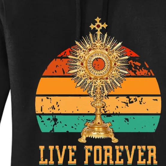 Eucharist Monstrance Catholic Church Lives That Forever Women's Pullover Hoodie