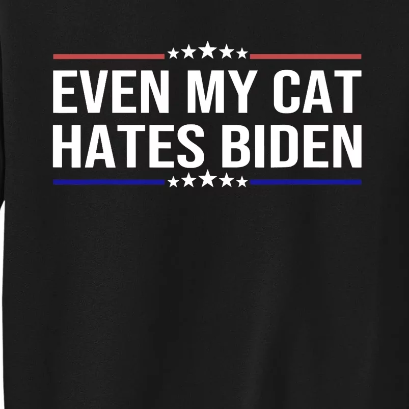 Even My Cat Hates Biden Funny Anti Biden Apparel Sweatshirt