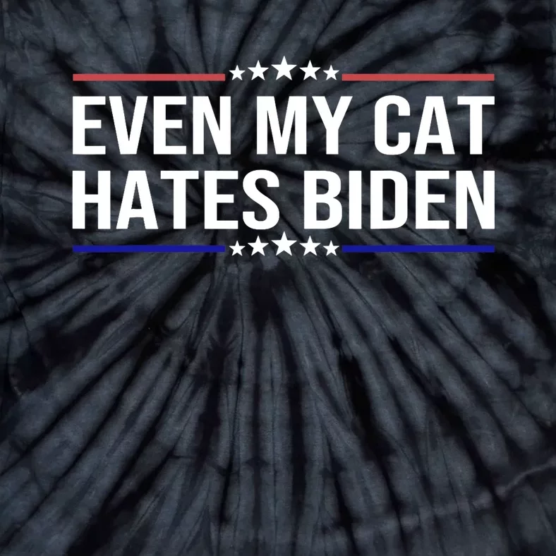 Even My Cat Hates Biden Funny Anti Biden Apparel Tie-Dye T-Shirt