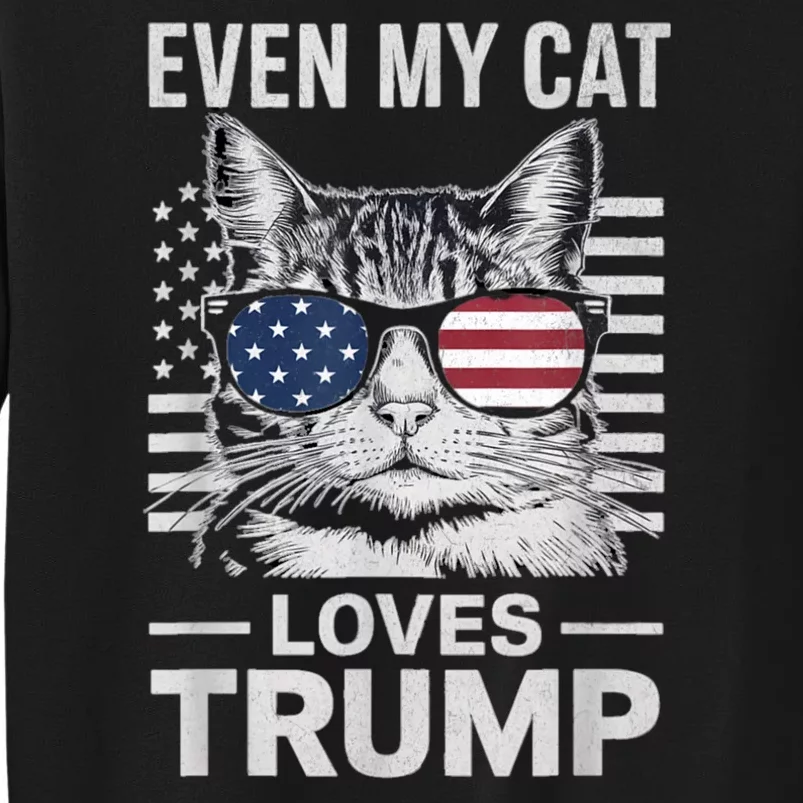 Even My Cat Loves Trump Usa Flag Election Trump Support Tall Sweatshirt