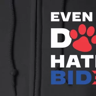 Even My Dog Hates Biden Full Zip Hoodie