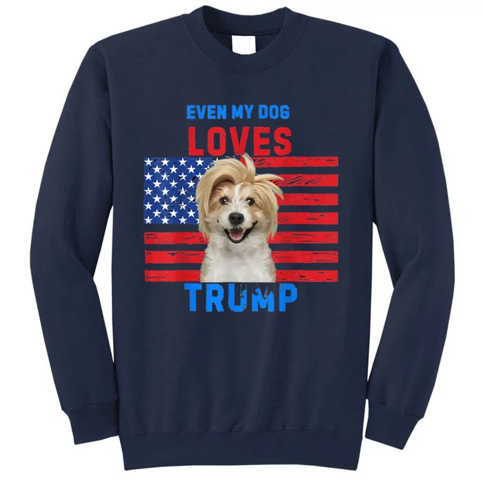 Even My Dog Loves Trump Usa Flag Election Trump Support Tall Sweatshirt