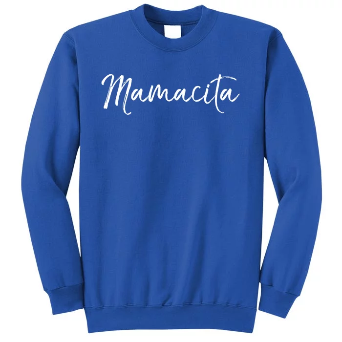 Espanol Mother's Day Gift Of Spanish Moms Mamacita Gift Tall Sweatshirt