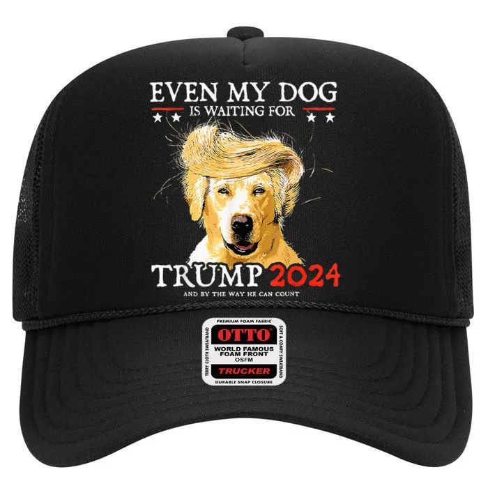 Even My Dog Is Waiting For Trump 2024 Funny Dog High Crown Mesh Trucker Hat