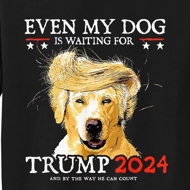 Even My Dog Is Waiting For Trump 2024 Funny Dog Sweatshirt