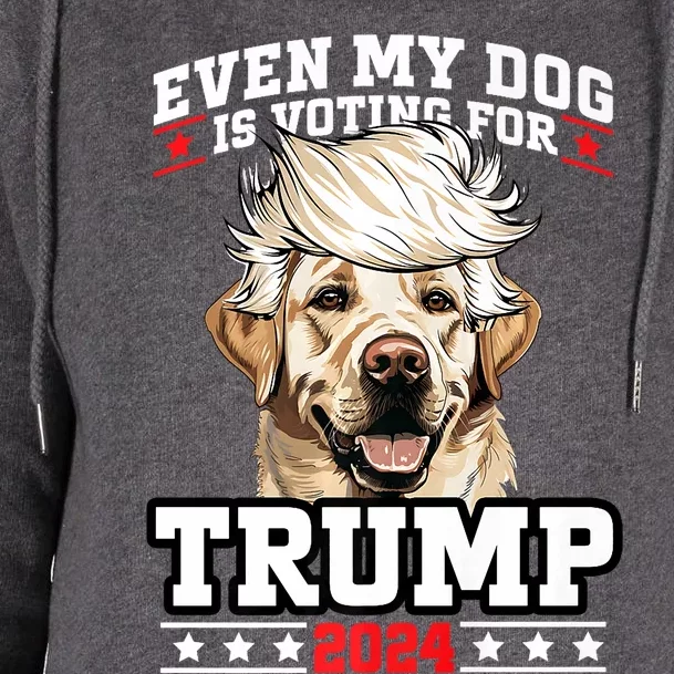 Even My Dog Is Voting For Trump 2024 Womens Funnel Neck Pullover Hood