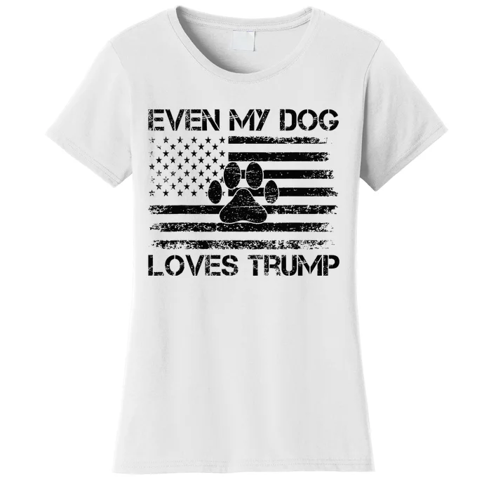 Even My Dog Loves Trump Usa Flag Election Trump Support Women's T-Shirt