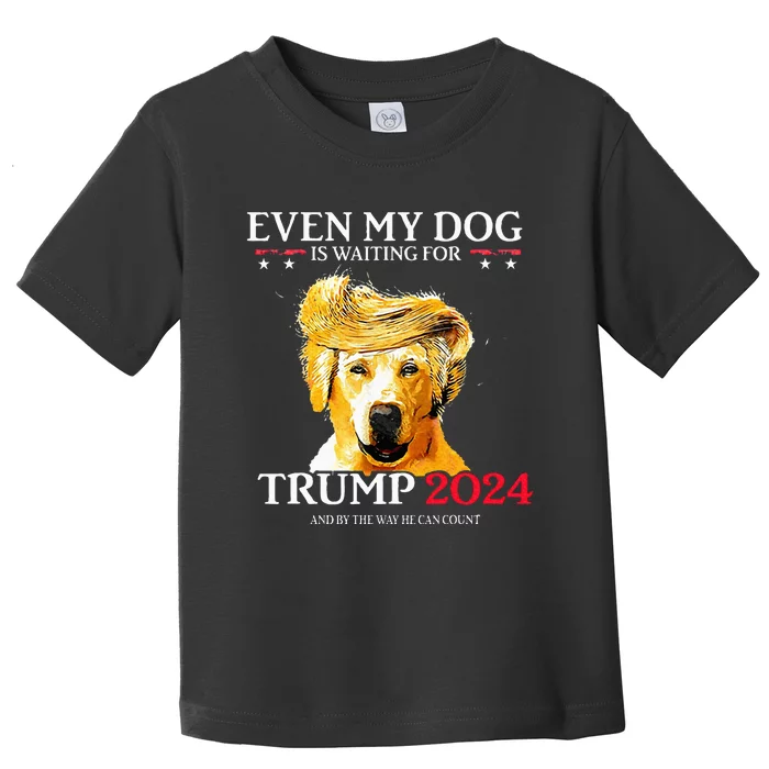 Even My Dog Is Waiting For Trump 2024 Funny Dog Trump Hair Toddler T-Shirt