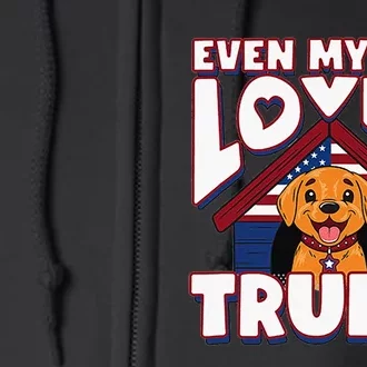 Even My Dog Loves Trump Full Zip Hoodie