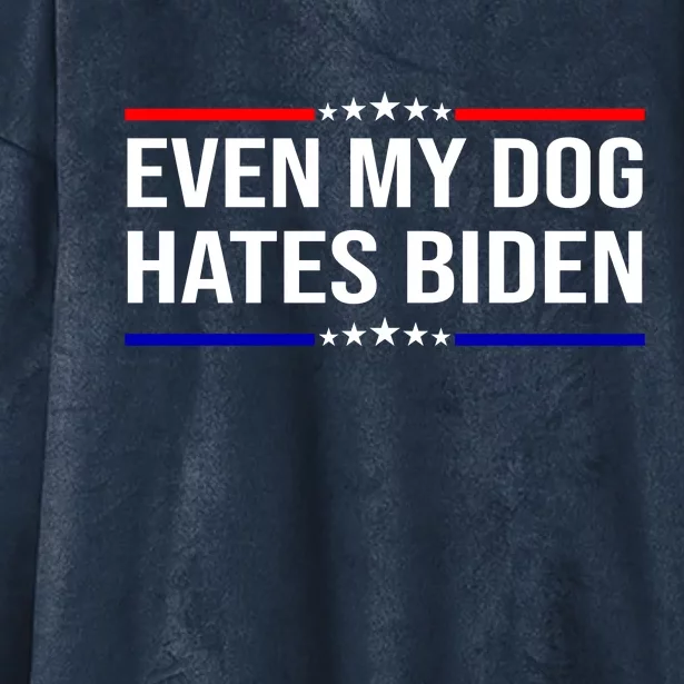 Even My Dog Hates Biden Funny Anti Biden FJB Hooded Wearable Blanket