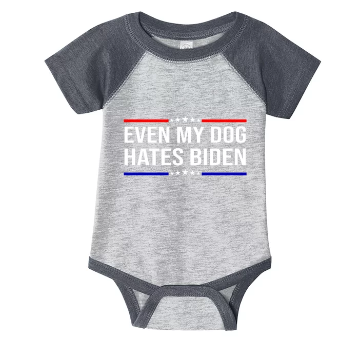 Even My Dog Hates Biden Funny Anti Biden FJB Infant Baby Jersey Bodysuit