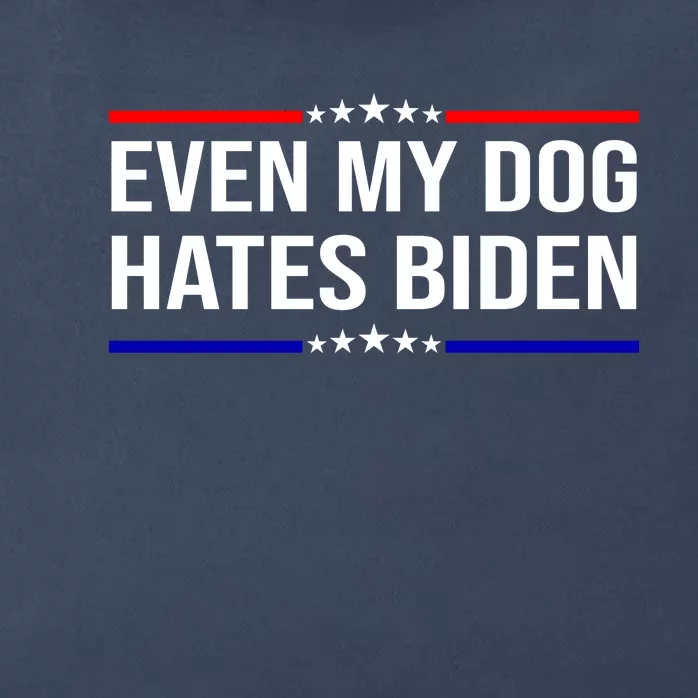 Even My Dog Hates Biden Funny Anti Biden FJB Zip Tote Bag