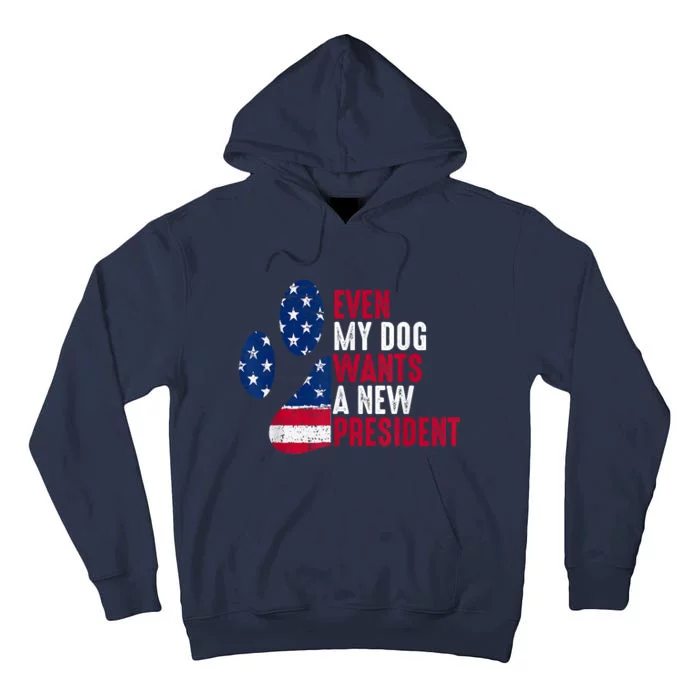 Even My Dog Wants A New President Dog Paw Tall Hoodie