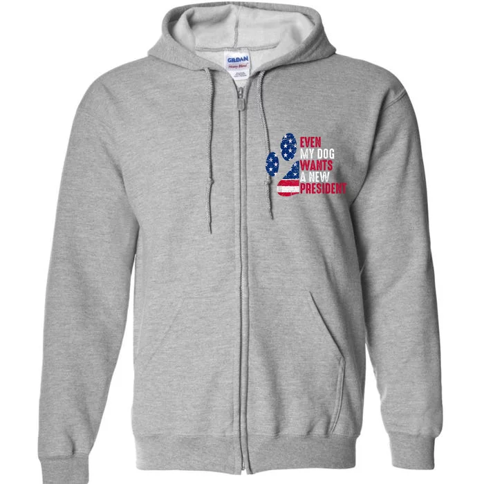 Even My Dog Wants A New President Dog Paw Full Zip Hoodie