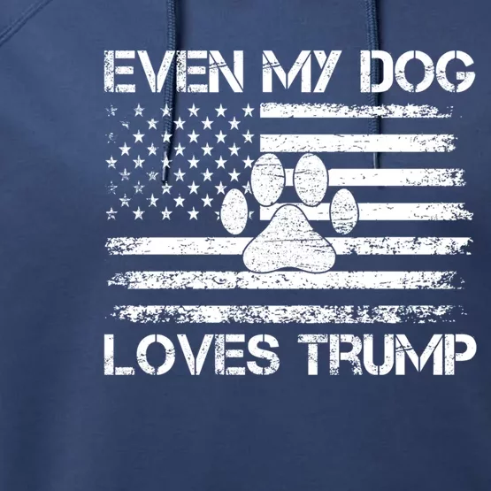 Even My Dog Loves Trump Usa Flag Election Trump Support Gift Performance Fleece Hoodie