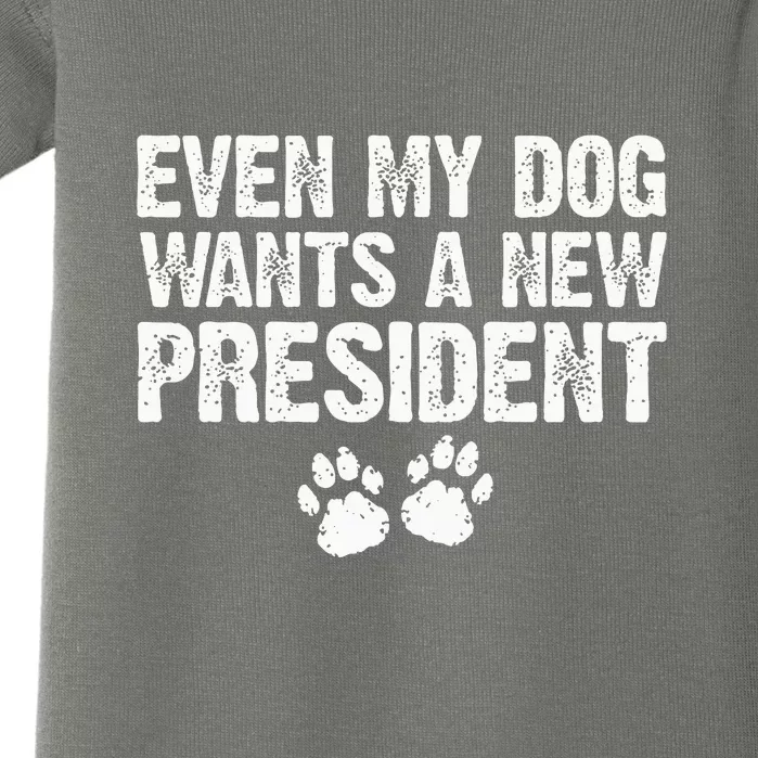 Even My Dog Wants A New President Funny Dog Paw Gift Baby Bodysuit