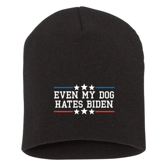 Even My Dog Hates Biden Funny Anti Biden FJB Short Acrylic Beanie