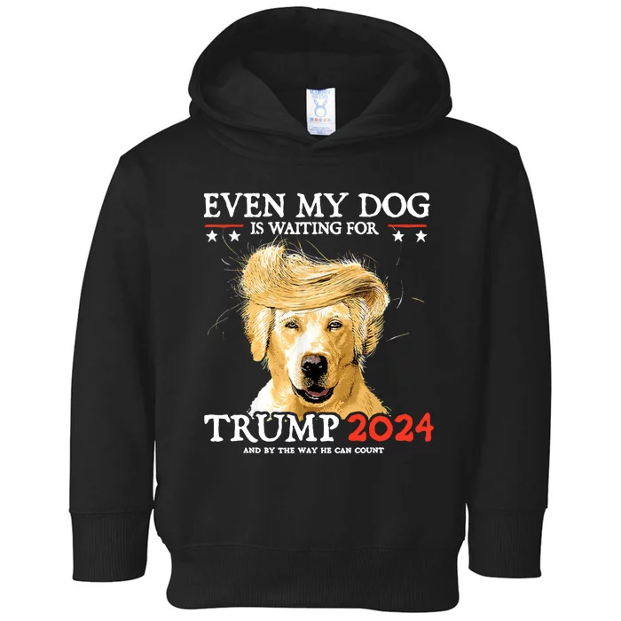 Even My Dog Is Waiting For Trump Can Count Toddler Hoodie