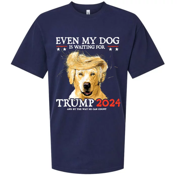 Even My Dog Is Waiting For Trump Can Count Sueded Cloud Jersey T-Shirt