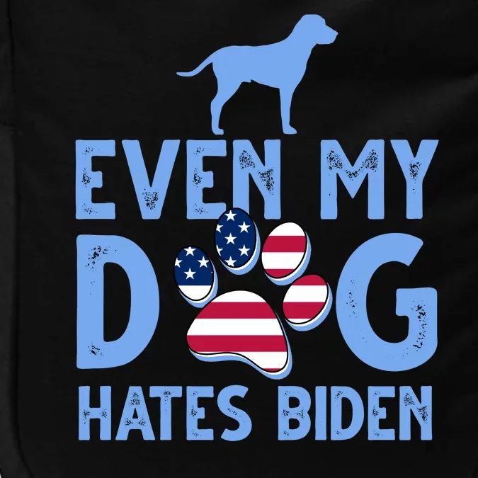 Even My Dog Hates Biden Impact Tech Backpack