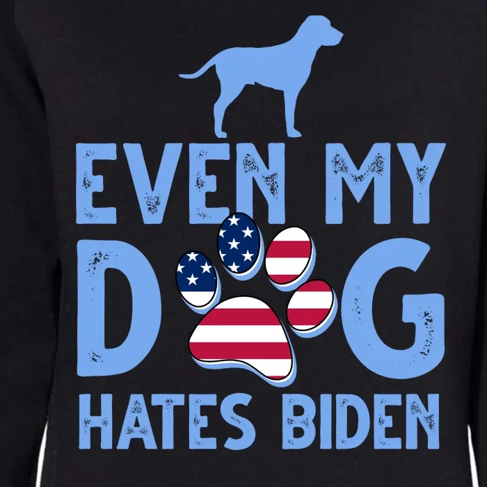 Even My Dog Hates Biden Womens California Wash Sweatshirt