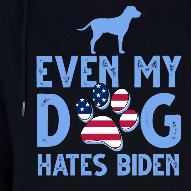 Even My Dog Hates Biden Womens Funnel Neck Pullover Hood