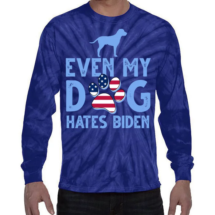 Even My Dog Hates Biden Tie-Dye Long Sleeve Shirt