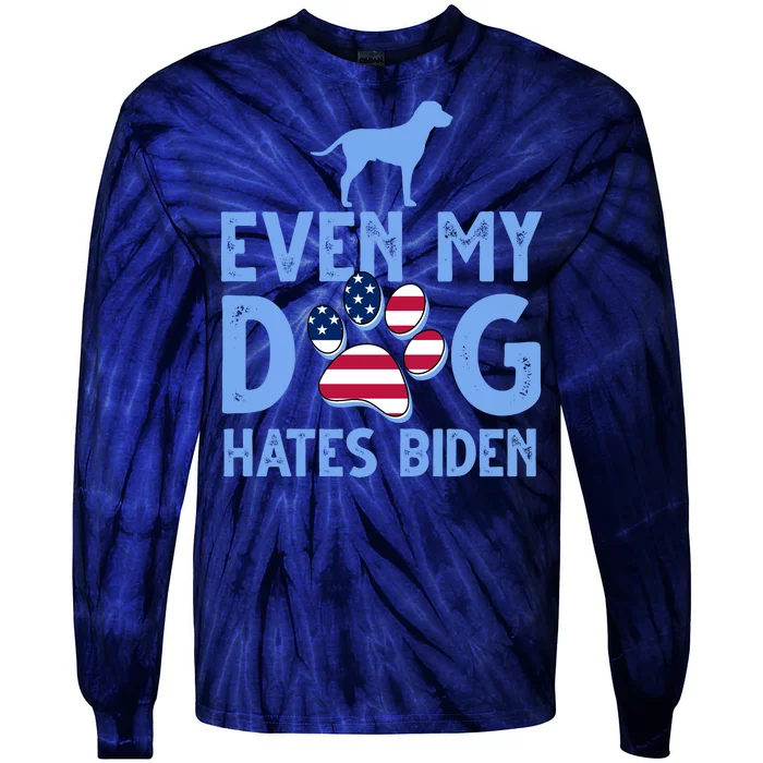 Even My Dog Hates Biden Tie-Dye Long Sleeve Shirt