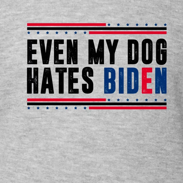 Even My Dog Hates Biden Funny Toddler Sweatshirt