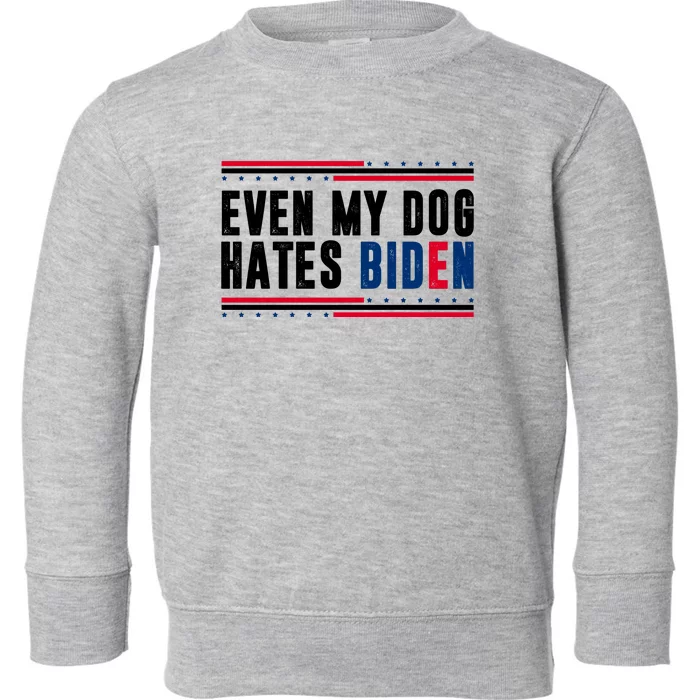 Even My Dog Hates Biden Funny Toddler Sweatshirt