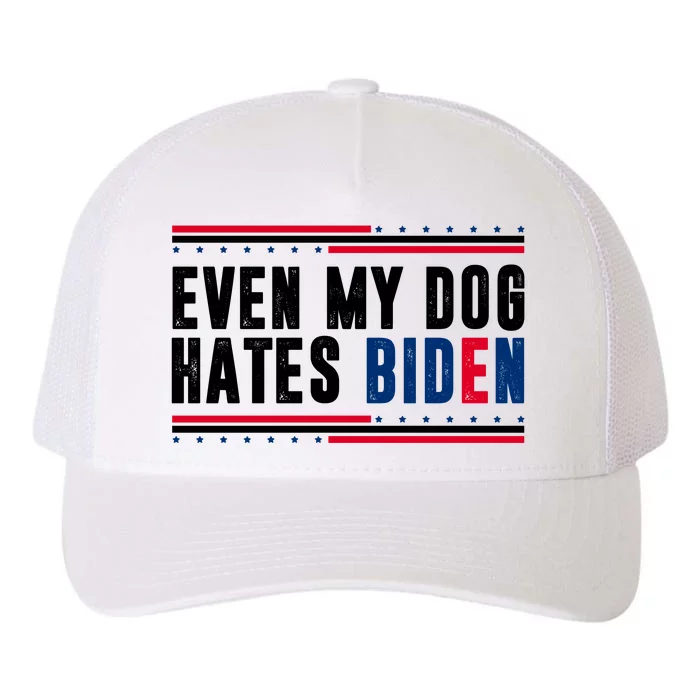 Even My Dog Hates Biden Funny Yupoong Adult 5-Panel Trucker Hat