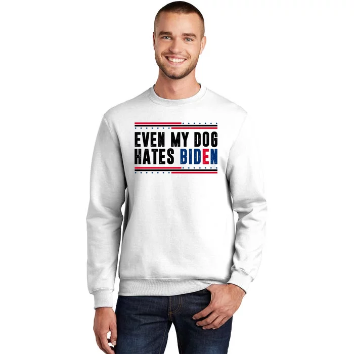 Even My Dog Hates Biden Funny Sweatshirt