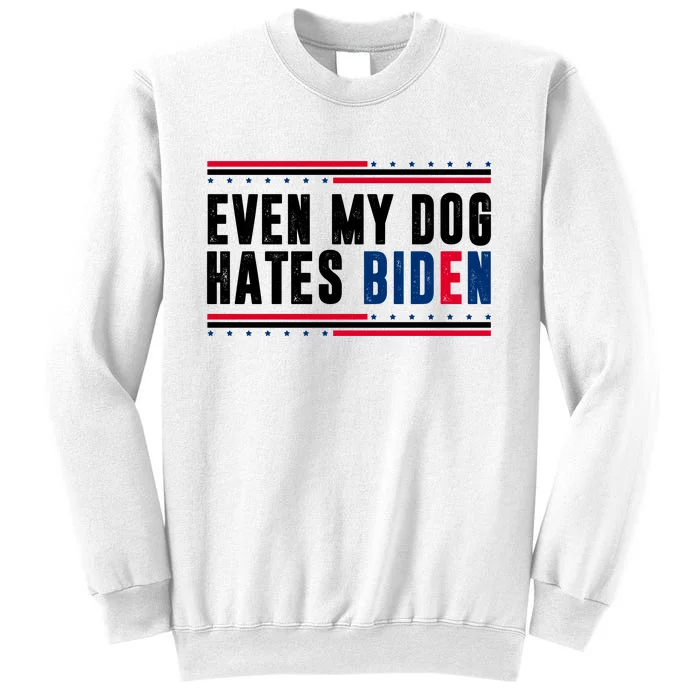 Even My Dog Hates Biden Funny Sweatshirt