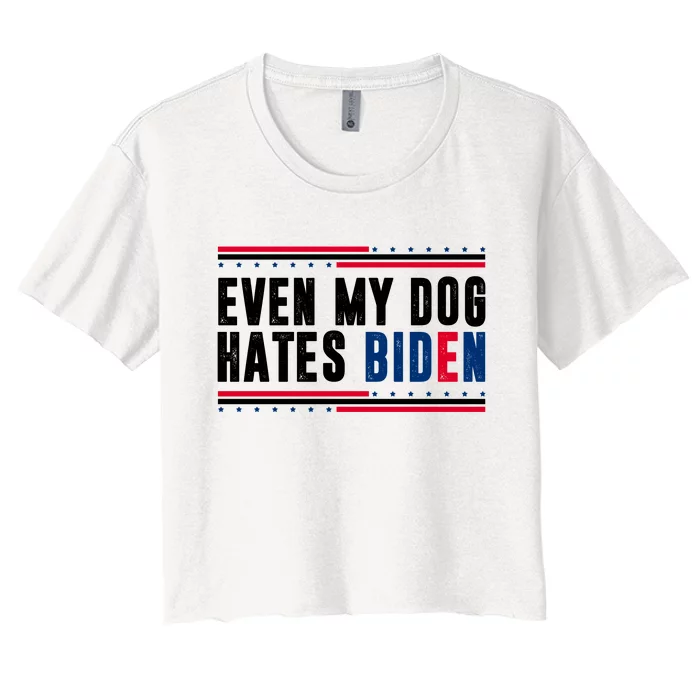 Even My Dog Hates Biden Funny Women's Crop Top Tee